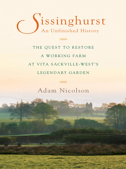 Title details for Sissinghurst, An Unfinished History by Adam Nicolson - Wait list